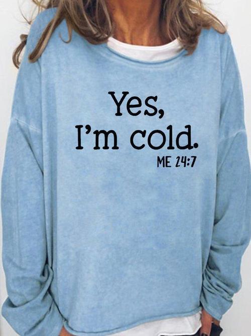 T-Shirts Yes I'm Cold Crew Neck Long Sleeve T-Shirt - LuckyFash™